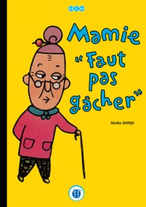 Mamie faut pas gâcher