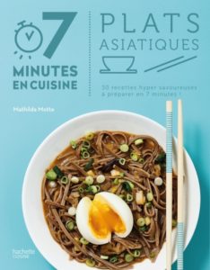 7 minutes en cuisine - Plats asiatiques - Mathilda Motte : couverture