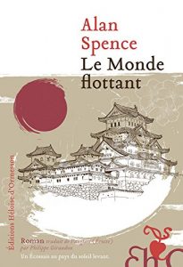 Alan Spence Le monde Flottant