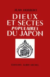 Dieux et sectes populaires du Japon de Jean Herbert (éditions Albin Michel)