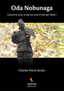 Oda Nobunaga de Charles-Pierre Serain aux éditions Centon
