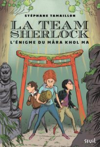 La Team Sherlock, l'énigme du Mâra Khol Ma de Stéphane Tamaillon : couverture