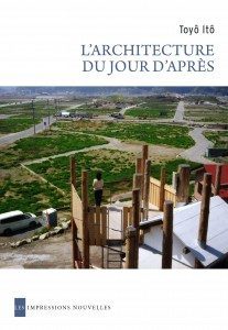 L'architecture du jour d'après de Toyô Itô : couverture