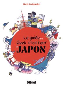Couverture du Guide du geek-trotteur au Japon chez Glénat