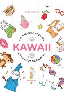 J'apprends à dessiner kawaii en un coup de crayon ! : couverture