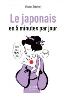 Le japonais en 5 minutes par jour de Vincent Grépinet, éditions First