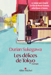 Les délices de Tokyo de Durian Sukegawa aux éditions Albin Michel : couverture