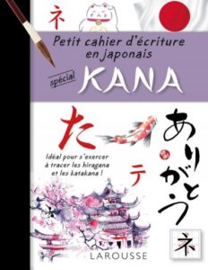 Petit cahier d'écriture en japonais spécial kana, éditions Larousse