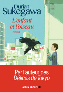 L'enfant et l'oiseau de Durian Sukegawa aux éditions Albin Michel : couverture