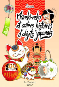 Maneki-neko et autres histoires d'objets japonais de Jorane (Le Prunier - éditions SULLY)