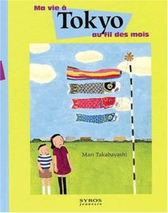Ma vie à Tokyo au fil des mois de Mari Takabayashi