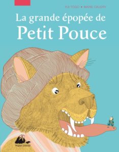 La grande épopée de Petit Pouce de Yui Togo et Marie Caudry