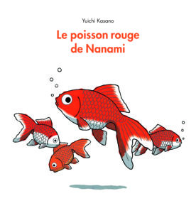 Le poisson rouge de Nanami de Yuichi Kasano