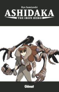 Couverture du tome 1 de Ashidaka the iron Hero chez Glénat