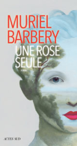 Une rose seule de Muriel Barbery, éditions Actes Sud : couverture