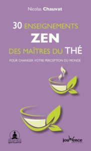 30 enseignements zen des maîtres du thé de Nicolas Chauvat, éditions Jouvence : couverture