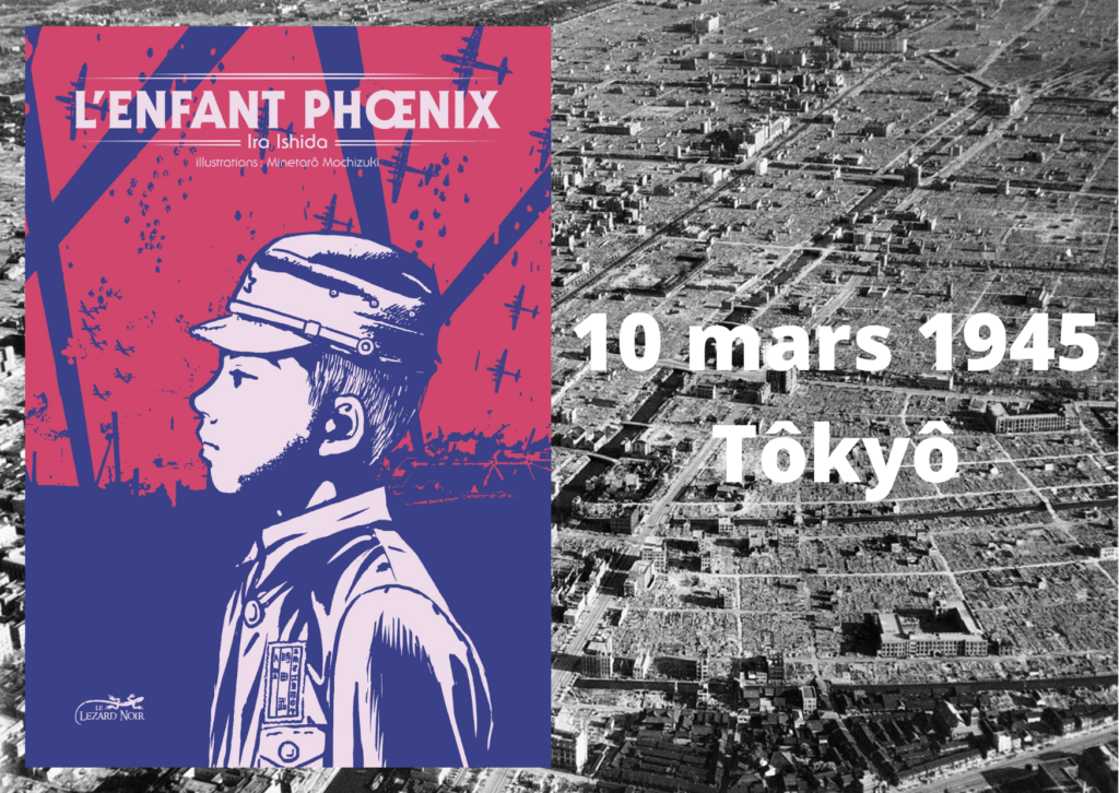 Image de Tôkyo bombardée avec la couverture du livre L'Enfant-Phœnix, illustré par Minetarô Mochizuki, Éditions Le Lézard noir, 2021
