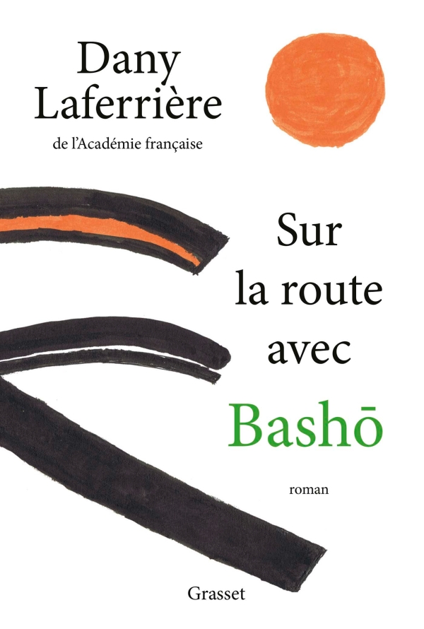 Sur la route avec Bashô de Dany Laferrière, éditions Grasset : couverture