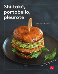Shiitake, portobello, oyster mushroom by Angélique Roussel, La Plage editions: cover