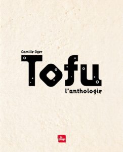 Tofu l'anthologie de Camille Oger, éditions La Plage : couverture