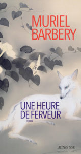 Une heure de ferveur de Muriel Barbery, éditions Actes Sud : couverture