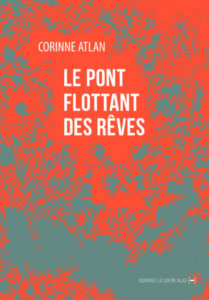 Le Pont flottant des rêves de Corinne Atlan, éditions La contre allée : couverture