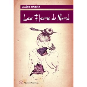 Couverture du livre Les Fleurs du Nord aux éditions QuébecAmérique