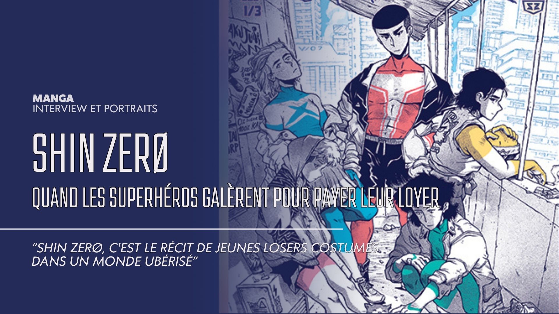 Shin Zerø : quand les superhéros galèrent pour payer leur loyer