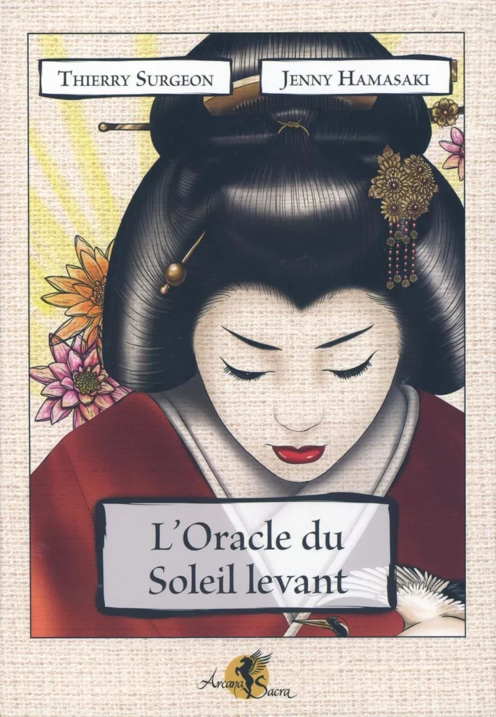 L'Oracle du soleil levant de Thierry Surgeon (auteur), Jenny Hamasaki (illustrateur) Ed. Arcana Sacra à 35 euros