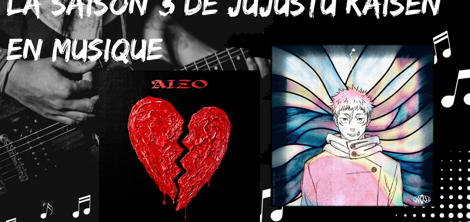 la saison 3 de Jujutsu kaisen en musique : King Gnu et jo0ji