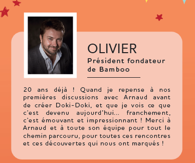 Témoignage d'Olivier Sulpice, président fondateur de Bamboo dans le dossier de presse anniversaire de Doki-Doki